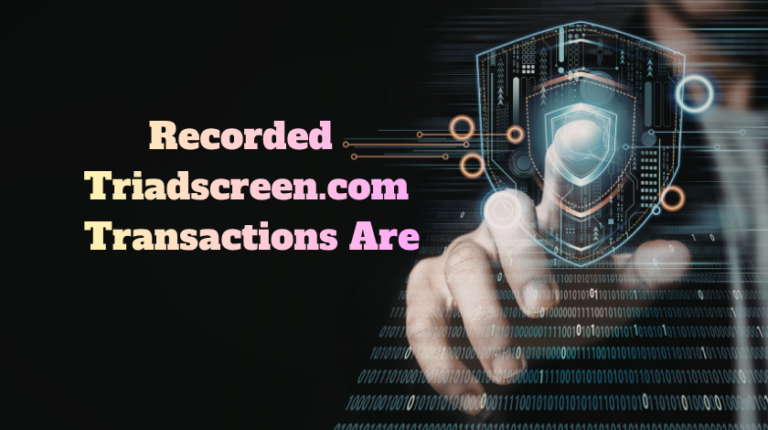 Recorded Triadscreen.com Transactions Are